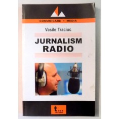 JURNALISM RADIO de VASILE TRACIUC , 2007