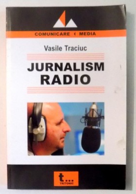JURNALISM RADIO de VASILE TRACIUC , 2007 foto