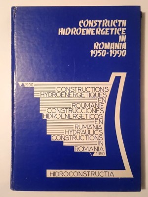 Construcții hidroenergetice &amp;icirc;n Rom&amp;acirc;nia 1950-1990 (coord. Mihai Constantinescu) foto