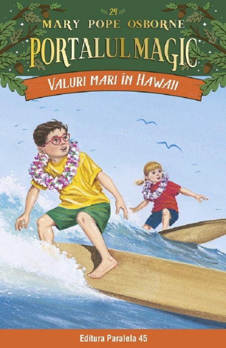 Valuri Mari In Hawaii. Portalul Magic Nr. 24. Ed. 3, Mary Pope Osborne - Editura Paralela 45
