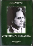 MARIUS VISOVAN: CITINDU-L PE HORIA SIMA (prefata de NICOLAE ROSCA) [BACAU, 2012]