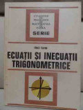 Ecuatii Si Inecuatii Trigonometrice - Fanica Turtoiu ,539740, Tehnica