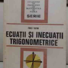Ecuatii Si Inecuatii Trigonometrice - Fanica Turtoiu ,539740