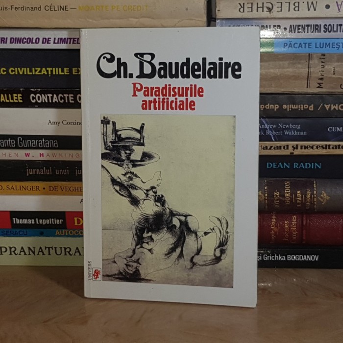 CH. BAUDELAIRE - PARADISURILE ARTIFICIALE , 2001 *