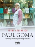 Paul Goma. Constiinta istorica si constiinta literara - Editura Corint