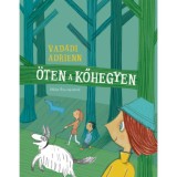&Ouml;ten a Kőhegyen - Vadadi Adrienn
