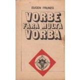 Vorbe fara multa vorba