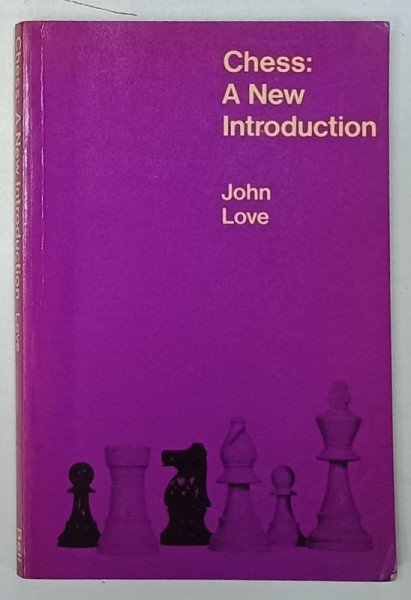 CHESS : A NEW INTRODUCTION by JOHN LOVE , 1973