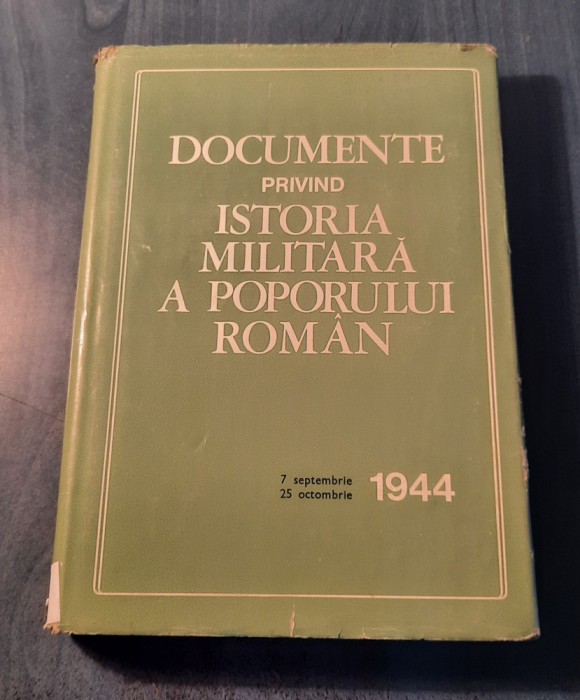Documente privind istoria militara a poporului roman 7 sep. 25 oct. 1944