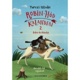 Robin H&oacute;d kalandjai 2. - Robin &eacute;s Alaszka - Turczi Istv&aacute;n