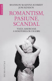 Romantism, pasiune, scandal - Humanitas