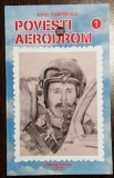 AUREL DUMITRESCU - POVESTI DE AERODROM. VOLUMUL I