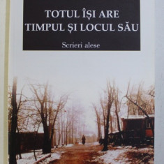 TOTUL ISI ARE TIMPUL SI LOCUL SAU - SCRIERI ALESE de MIHAIL POMAZANSKI , 2017