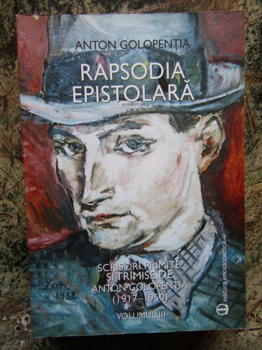 Anton Golopentia - Rapsodia epistolara -VOL 3 1917-1950