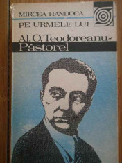 Pe Urmele Lui Al. O. Teodoreanu - Pastorel - Mircea Handoca ,296369 foto