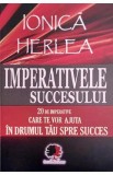 Imperativele succesului - Ionica Herlea
