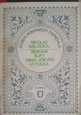 ROMANII SUPT MIHAI-VOEVOD VITEAZUL-NICOLAE BALCESCU-189544 foto