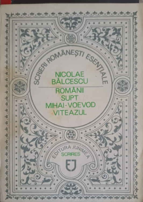 ROMANII SUPT MIHAI-VOEVOD VITEAZUL-NICOLAE BALCESCU-189544