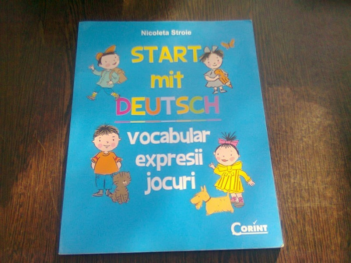 START MIT DEUTSCH. VOCABULAR EXPRESII, JOCURI - NICOLETA STROIE