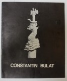CONSTANTIN BULAT , SCULPTURA , CATALOG DE EXPOZITIE , 1976