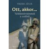 Ott, akkor... - T&uacute;l&eacute;l&eacute;st&ouml;rt&eacute;netek a so&aacute;b&oacute;l - Vajda J&uacute;lia