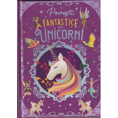Povesti Fantastice Cu Unicorni,Maria Forero - Editura Flamingo foto
