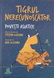 Tigrul nerecunoscator. Povesti asiatice