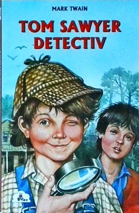 Mark Twain - Tom Sawyer detectiv