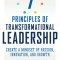 7 Principles of Transformational Leadership: Create a Mindset of Passion, Innovation, and Growth