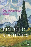 Fericire spontana | Andrew Weil, Curtea Veche, Curtea Veche Publishing