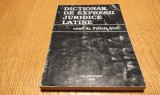 DICTIONAR DE EXPRESII JURIDICE LATINE - Felicia STEF - Editura Oscar Print, 1995, 214 p.