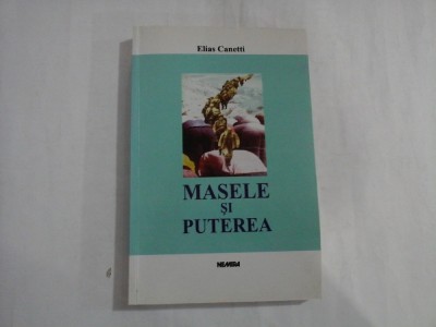 MASELE SI PUTEREA - Elias Canetti foto