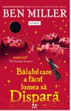 Baiatul care a facut lumea sa dispara | Ben Miller