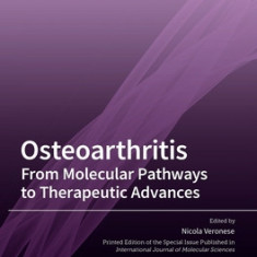 Osteoarthritis: From Molecular Pathways to Therapeutic Advances