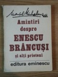 AMINTIRI DESPRE ENESCU BRANCUSI SI ALTI PRIETENI de MARCEL MIHALOVICI