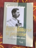 Carol al II-lea. Intre datorie si pasiune. Insemnari zilnice (volumul 1, 1904-1939)