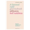 A benned rejlő gyermeknek otthonra kell tal&aacute;lnia - Megold&aacute;s (szinte) minden probl&eacute;m&aacute;ra - Stefanie Stahl