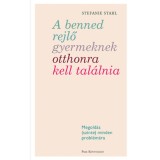 A benned rejlő gyermeknek otthonra kell tal&aacute;lnia - Megold&aacute;s (szinte) minden probl&eacute;m&aacute;ra - Stefanie Stahl
