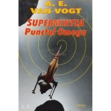 A. E. Van Vogt - Supermintea. Punctul Omega