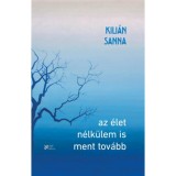 Az &eacute;let n&eacute;lk&uuml;lem is ment tov&aacute;bb - Kili&aacute;n Sanna
