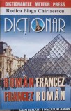 DICTIONAR ROMAN - FRANCEZ, FRANCEZ - ROMAN-RODICA BLAGA CHIRIACESCU-252302