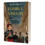 Elixirul viselor. Povestea familiei Campari - Silvia Cinelli