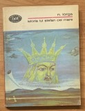 Istoria lui Ștefan cel Mare - Nicolae Iorga, Editura Minerva, Colectia BPT - Carte Istorie