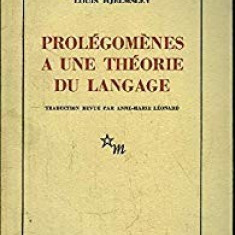 PROLEGOMENES A UNE THEORIE DU LANGAGE - LOUIS HJELMSLEV (CARTE IN LIMBA FRANCEZA)