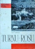 Ion Albescu - Turnu Rosu. Carte Istorie, Colectia Monumentele Patriei Noastre, Ed. Meridiane 1966, brosata.