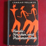Funde, Forscher und Fr&uuml;hmenschen - Conrad Vollmer (Editura Prisma, lucrare de antropologie și arheologie scrisă &icirc;n limba germană)