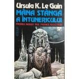 Ursula K. Le Guin - M&acirc;na st&acirc;ngă a &icirc;ntunericului (editia 1994)