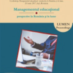 Managementul educational. Perspective in Romania si in lume. MEAE 2017 - Cristian Mihail RUS, Laura Maria CARSTEA, Antonela Cristina SOFRONIA, Puiu Pe