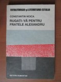 Constantin Noica - Rugati-va pentru fratele Alexandru