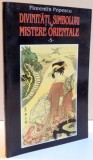 DIVINITATI , SIMBOLURI SI MISTERE ORIENTALE , VOLUMUL V de FLORENTIN POPESCU , 2003
